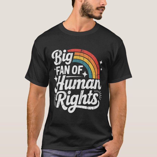 Big Fan Of Human Rights, Social Justice, Equality  T-Shirt (Front)