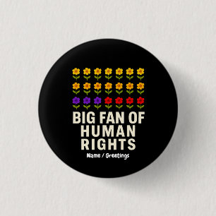 Big Fan of Human Rights Stand for Equality Justice 3 Cm Round Badge