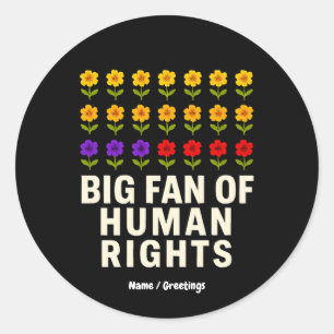 Big Fan of Human Rights Stand for Equality Justice Classic Round Sticker