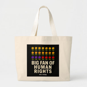 Big Fan of Human Rights Stand for Equality Justice Large Tote Bag