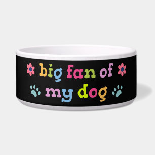 Big fan of my dog