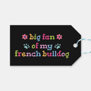Big fan of my French Bulldog Gift Tags