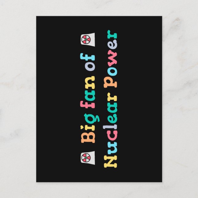 Big Fan of Nuclear Power Postcard (Front)