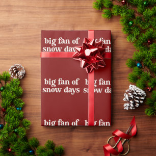 Big Fan of Snow Days Funny Winter Break Teachers Wrapping Paper