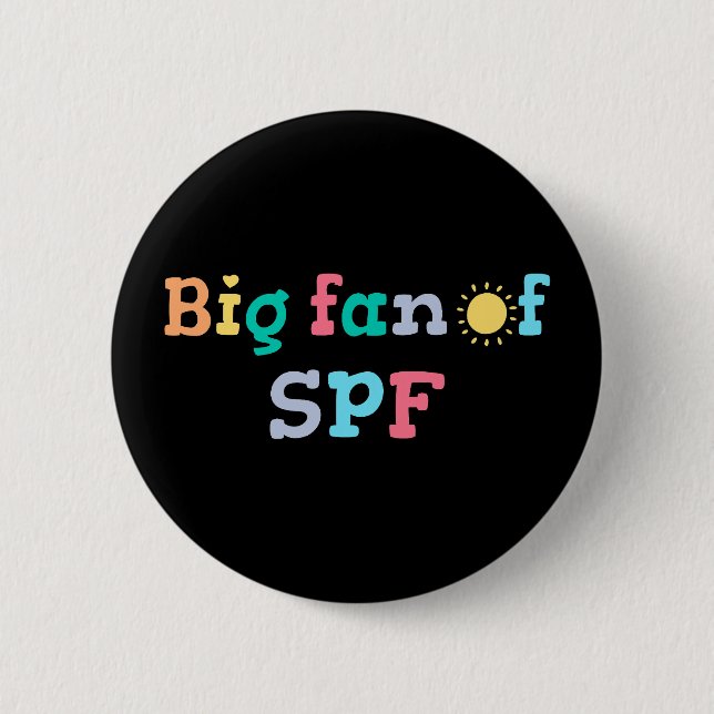 Big fan of SPF 6 Cm Round Badge (Front)