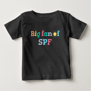 Big fan of SPF Baby T-Shirt