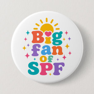Big Fan of SPF Summer Sun Protection 7.5 Cm Round Badge