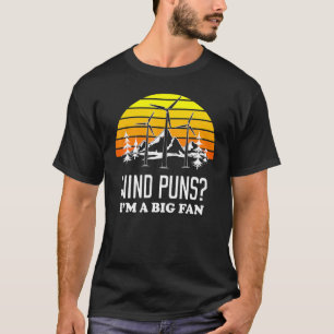 Big Fan Pun Wind Turbine Technician T-Shirt