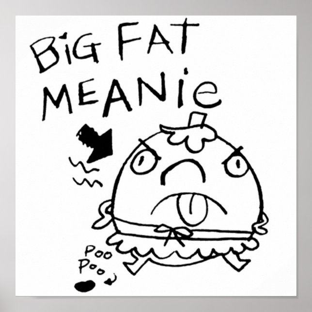 BIG FAT MEANIE POSTER (Front)