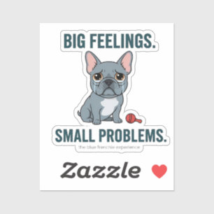 Big Feelings Small Problems Blue French Bulldog