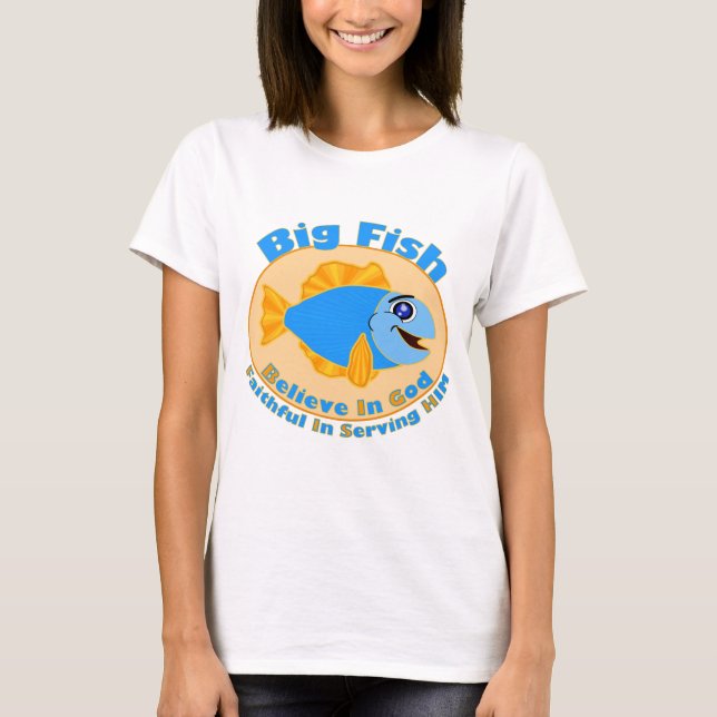 Big Fish Believe in God T-Shirt (Front)