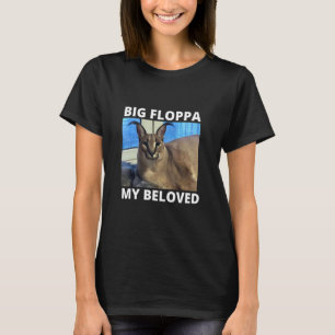 Big Floppa My Beloved Caracal Cat Meme T-Shirt