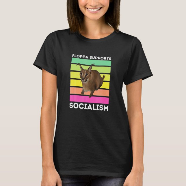 Big Floppa Supports Socialism Caracal Meme Cat T-Shirt (Front)