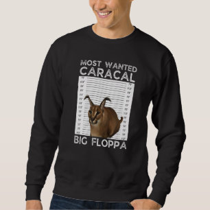 Big Floppa Wanted Caracal Cat Meme Sweatshirt