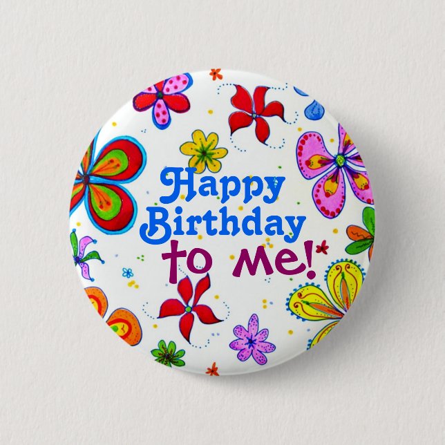 Big Flowers Happy Birthday to Me Button (Front)