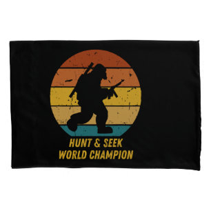 Big Foot Don't Want To Hide And Seek Anymore Now H Pillowcase