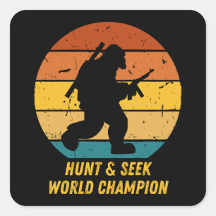 Big Foot Don't Want To Hide And Seek Anymore Now H Square Sticker