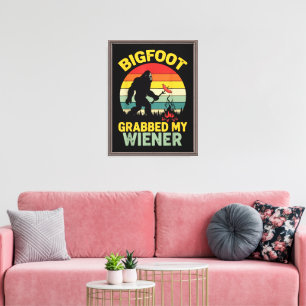 Big Foot Grabbed My Wiener Funny Sasquatch Canvas Print