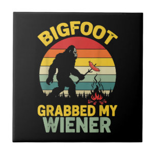 Big Foot Grabbed My Wiener Funny Sasquatch Ceramic Tile