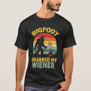 Big Foot Grabbed My Wiener Funny Sasquatch for Men T-Shirt