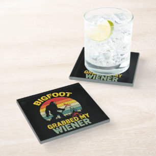 Big Foot Grabbed My Wiener Funny Sasquatch Glass Coaster