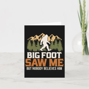 Big Foot Saw Me Sasquatch Believers Outdoors Adven Card