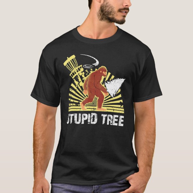Big Foot Stupid Tree Disc Golf Cool Design For Men T-Shirt (Front)