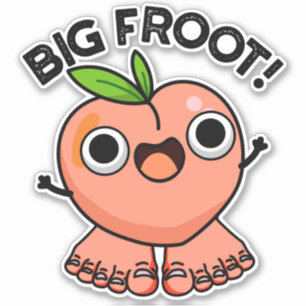 Big Froot Funny Big Foot Pun 