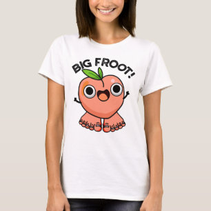 Big Froot Funny Big Foot Pun T-Shirt