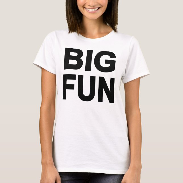 Big Fun T-Shirt (Front)