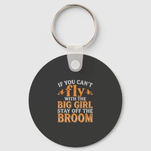 Big Girl Broom Halloween Witch Quote Key Ring