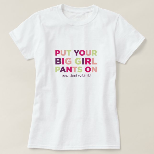 Big Girl Pants Quote T-Shirt (Design Front)