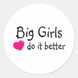 Big Girls Do It Better Classic Round Sticker