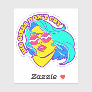 Big girls don't cry sticker