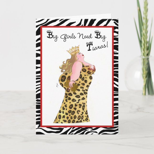 Big Girls Need Big Tiaras! Card (Front)