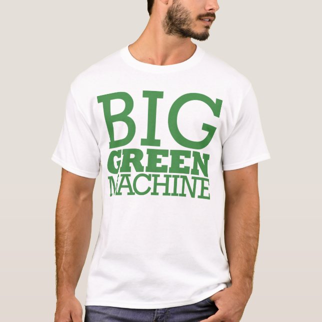 Big Green Machine - Green T-Shirt (Front)
