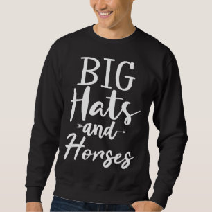 Big Hats And Horses  Essential Sweatshirt