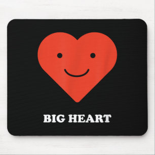 Big Heart Bigger Butt Funny Sarcastic Humour Joke Mouse Pad