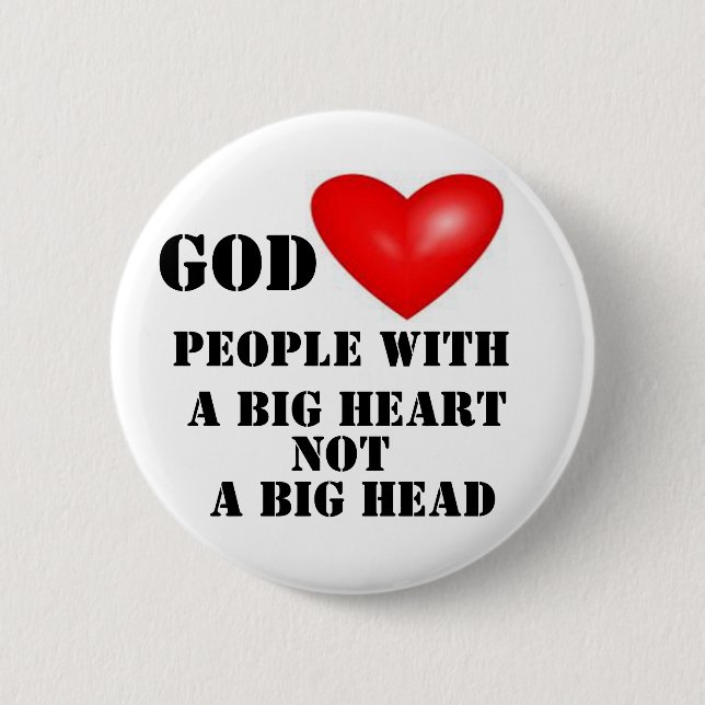 BIG HEART NOT BIG HEAD 6 CM ROUND BADGE (Front)