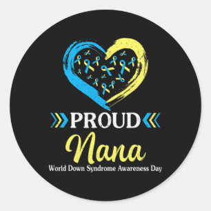 Big Heart Proud Nana Grandma World Down Syndrome A Classic Round Sticker