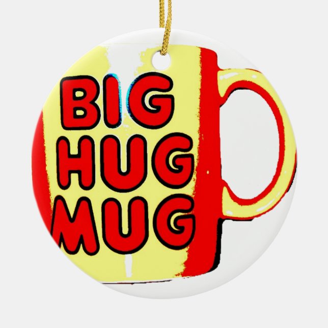 Big Hug Mug Ceramic Ornament (Front)