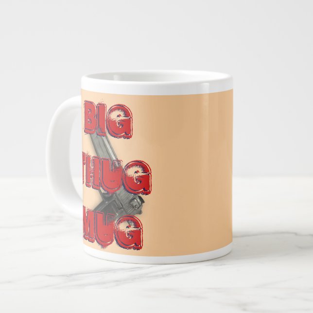 Big Hug Mug  No! Big Thug Mug for Thug Life (Front Left)