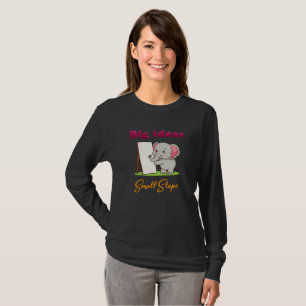 "Big Ideas, Small Steps" elephant animal dreams T-Shirt