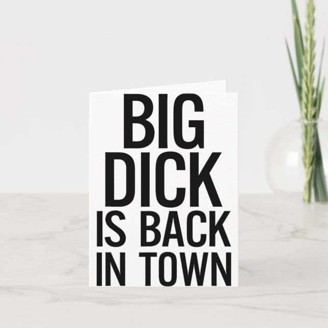 Big Is Back In Town Funny Humour Sarcasm  Card (Front)