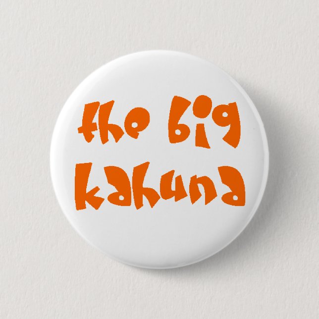 big kahuna 6 cm round badge (Front)