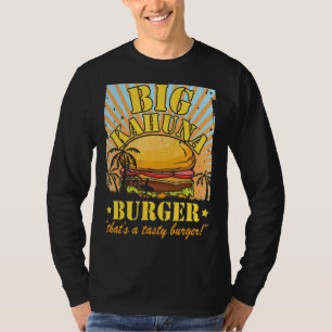 Big Kahuna Burger That's A Tasty Burger T-Shirt