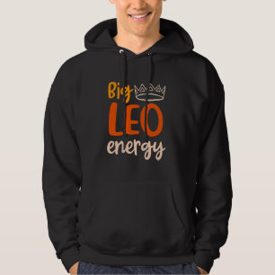 Big Leo Energy Women Leo Queen Zodiac Sign Its Leo Hoodie