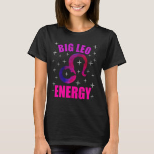 Big Leo Energy Women Leo Zodiac Sign Pink Birthday T-Shirt