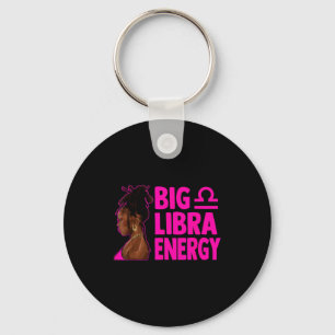 Big Libra Energy Birthday Loc'd Woman Zodiac Bday  Key Ring