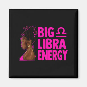 Big Libra Energy Birthday Loc'd Woman Zodiac Bday Magnet